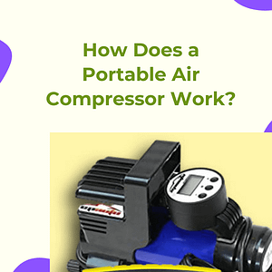 How Does a Portable Air Compressor Work