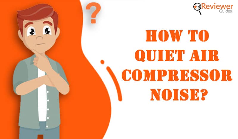 How to Quiet Air Compressor
