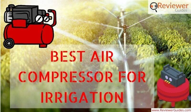 Best Air Compressor for Irrigation